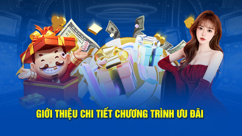 Giới thiệu chi tiết loạt chương trình ưu đãi khủng