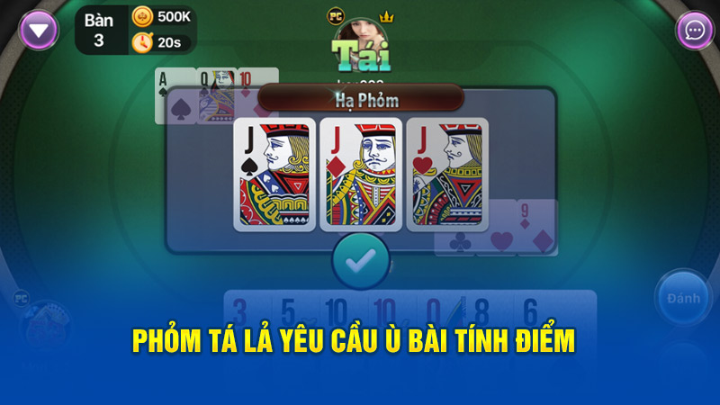 Phỏm tá lả yêu cầu ù bài tính điểm 